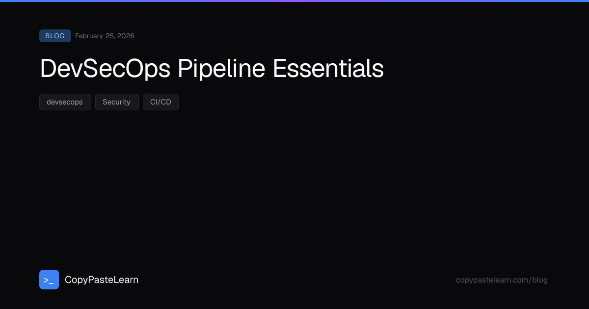 DevSecOps Pipeline Essentials — CopyPasteLearn