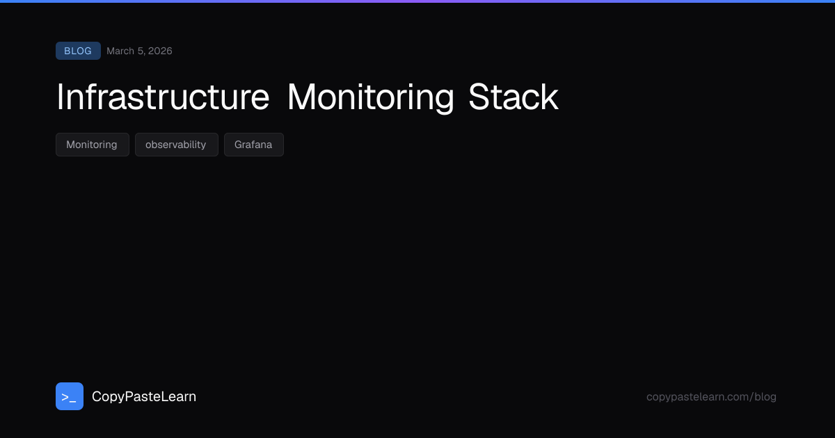 Infrastructure Monitoring Stack — CopyPasteLearn