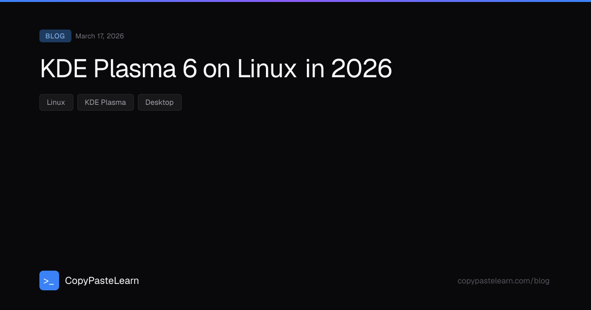 KDE Plasma 6 on Linux in 2026 — CopyPasteLearn