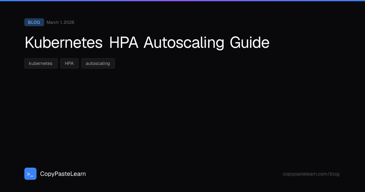 Kubernetes HPA Autoscaling Guide — CopyPasteLearn