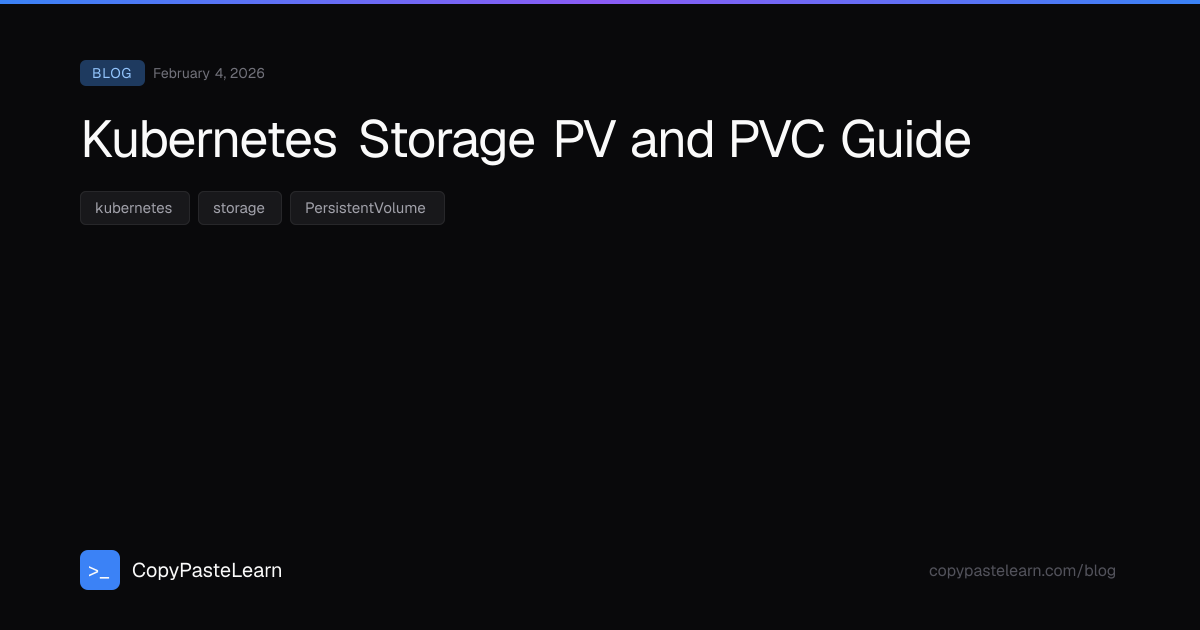 Kubernetes Storage PV and PVC Guide — CopyPasteLearn
