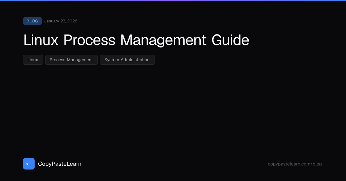 Linux Process Management Guide — CopyPasteLearn