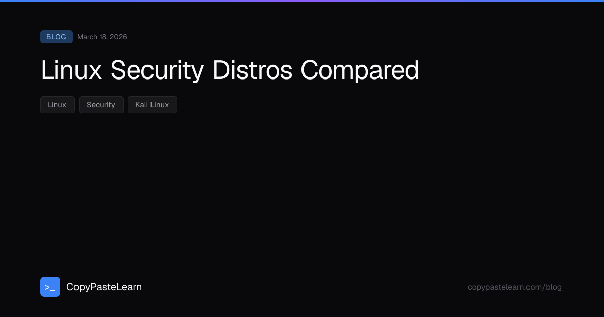 Linux Security Distros Compared — CopyPasteLearn