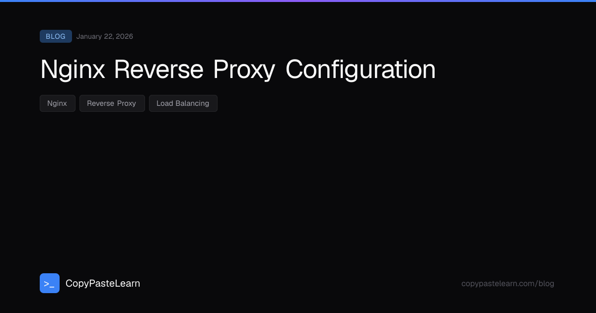 Nginx Reverse Proxy Configuration — CopyPasteLearn