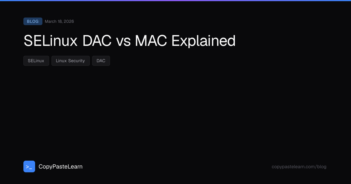 SELinux DAC vs MAC Explained — CopyPasteLearn