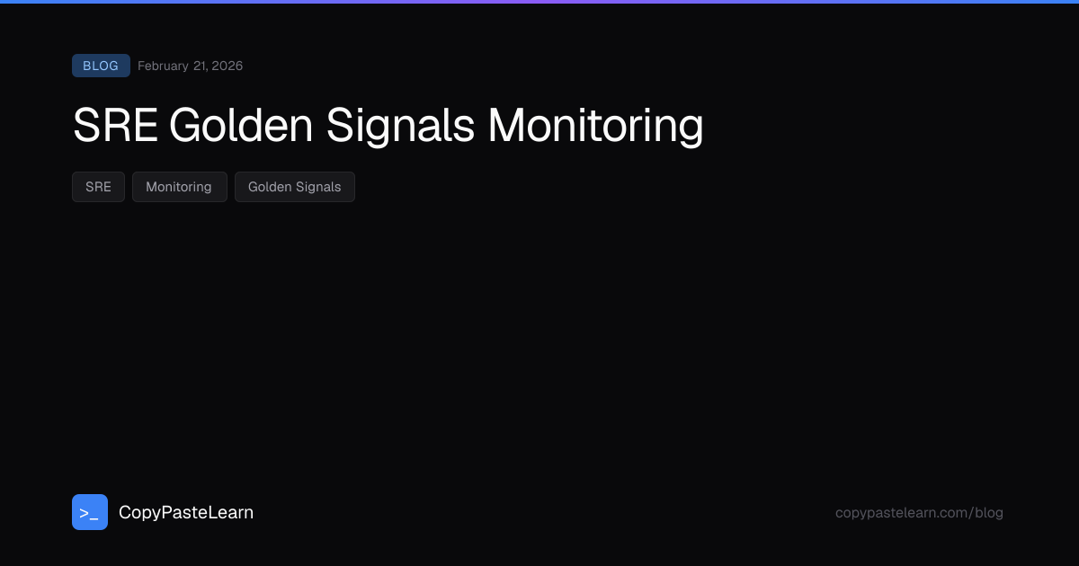 SRE Golden Signals Monitoring — CopyPasteLearn