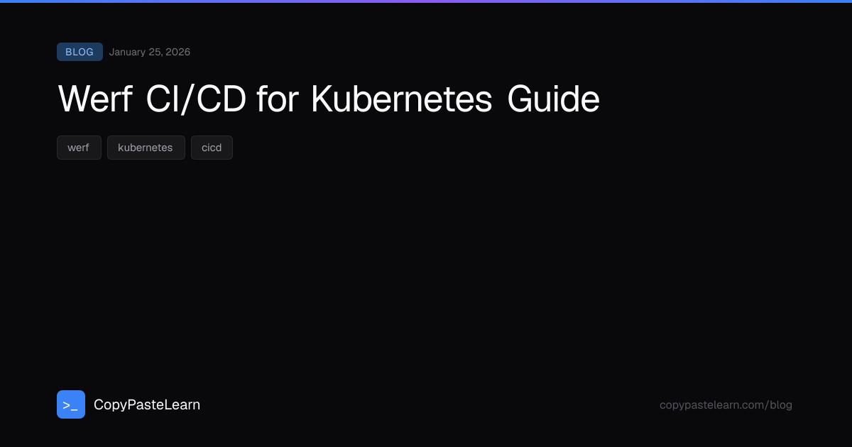 Werf CI/CD for Kubernetes Guide — CopyPasteLearn