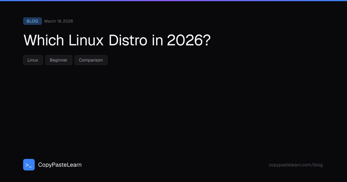 Which Linux Distro in 2026? — CopyPasteLearn